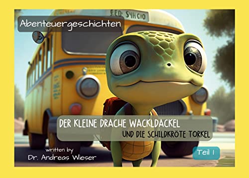 Der kleine Drache Wackldackel und die Schildkröte Torkel: Teil 1 von BoD - Books on Demand